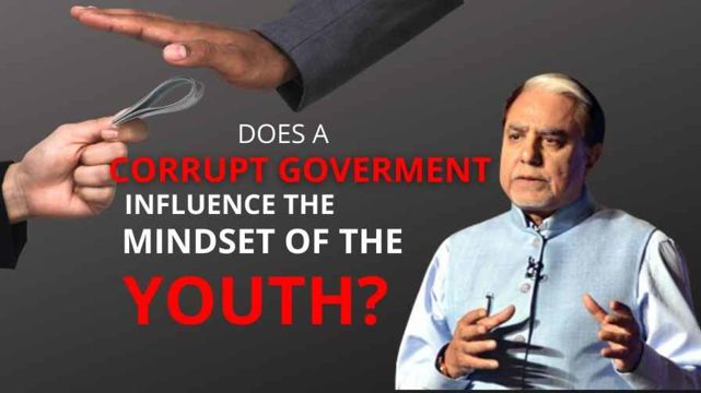 Does a corrupt govt influence the mindset of the youth