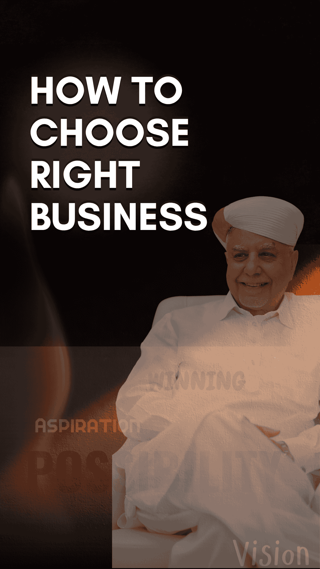 HOW TO CHOOSE THE RIGHT BUSINESS